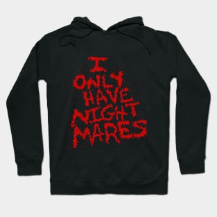 I Only Have Nightmares! (RED) Hoodie